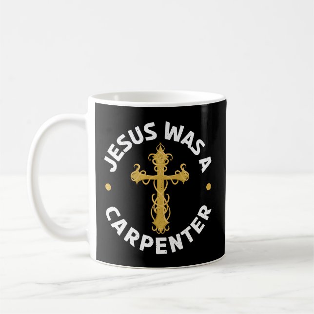 Taza De Café Jesús Era Un Carpintero Carpintero Carpintero Carp (Izquierda)