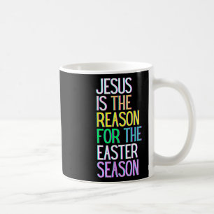 Taza De Café Jesús Es La Razón De La Temporada Feliz Resurrecto