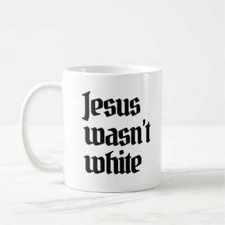 Taza De Café Jesús no era blanco