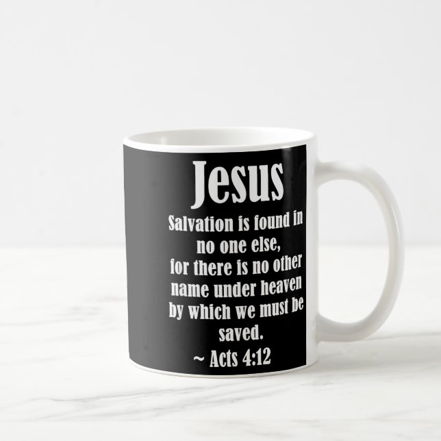 Taza De Café Jesus Salvation Acts 4 12 Christian Scripture Bibl (Derecha)