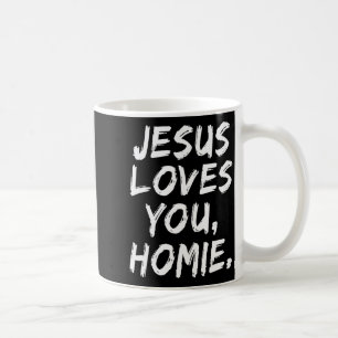 Taza De Café Jesús te ama Homie Creyente Cristiano Fe Dios