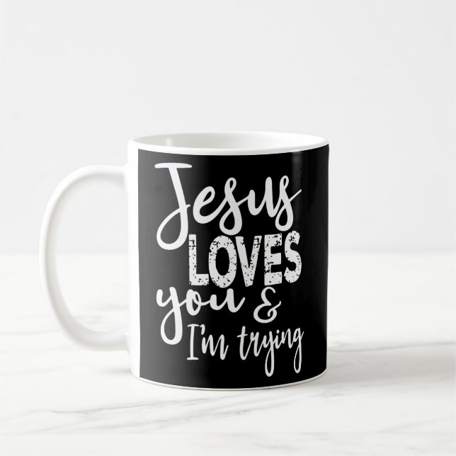 Taza De Café Jesús Te Ama, Lo Intento (Izquierda)