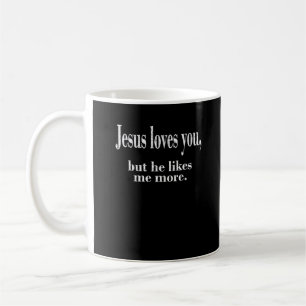Taza De Café Jesús te ama pero me gusta más Diversión Fe