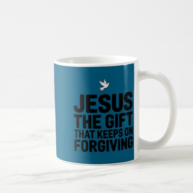 Taza De Café Jesus The Gift That Keeps On Forgiving Christian R (Derecha)