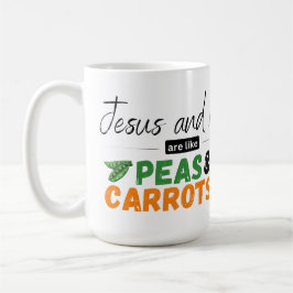Taza De Café Jesús y yo somos como Peas & Carrots