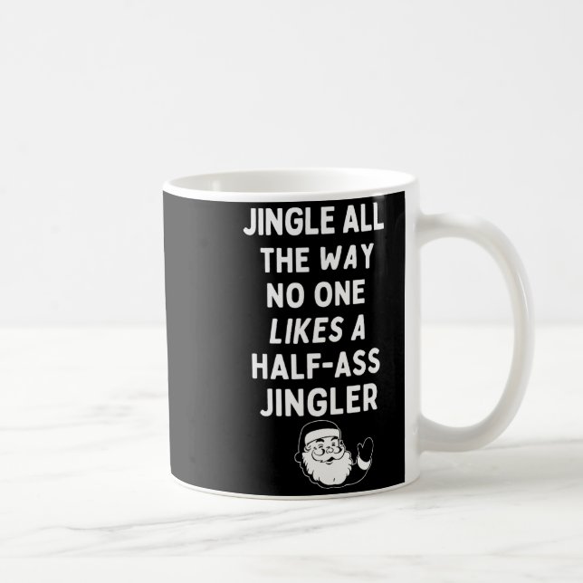 Taza De Café Jingle All The Way Likes A Half- Jingler  (Derecha)