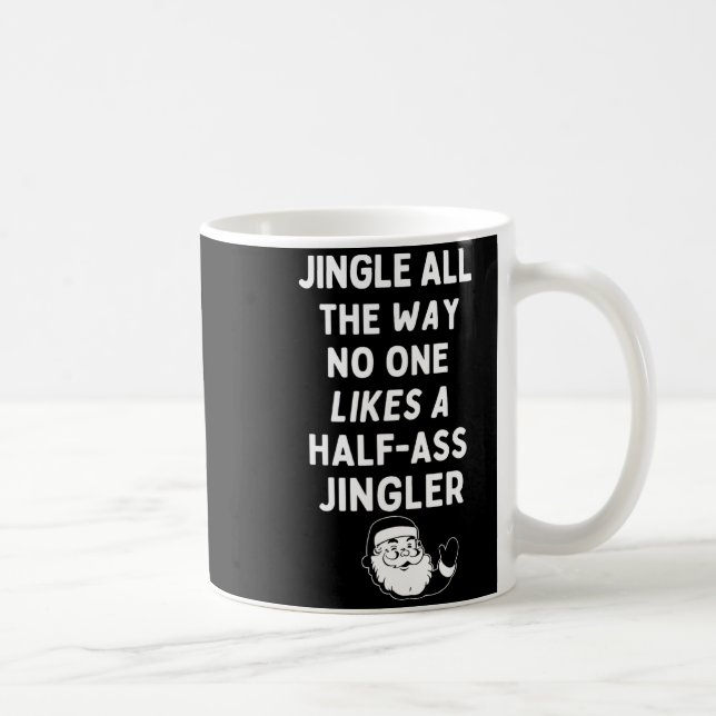 Taza De Café Jingle The Way Likes Funny Santa Claus Christmas  (Derecha)