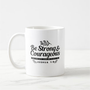 Taza De Café Jo 1:9 Diseño de la Biblia Verse - Sé fuerte y val