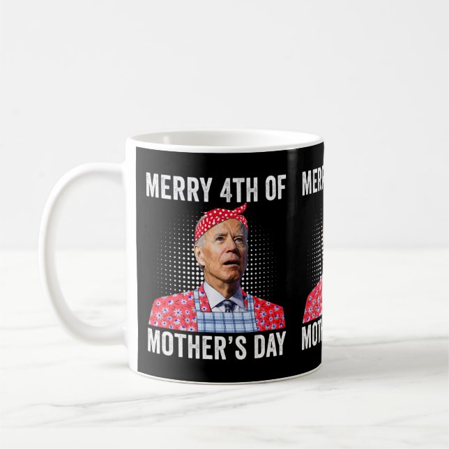 Taza De Café Joe Biden Feliz 4° Día de la Madre Confundió a Joe (Izquierda)