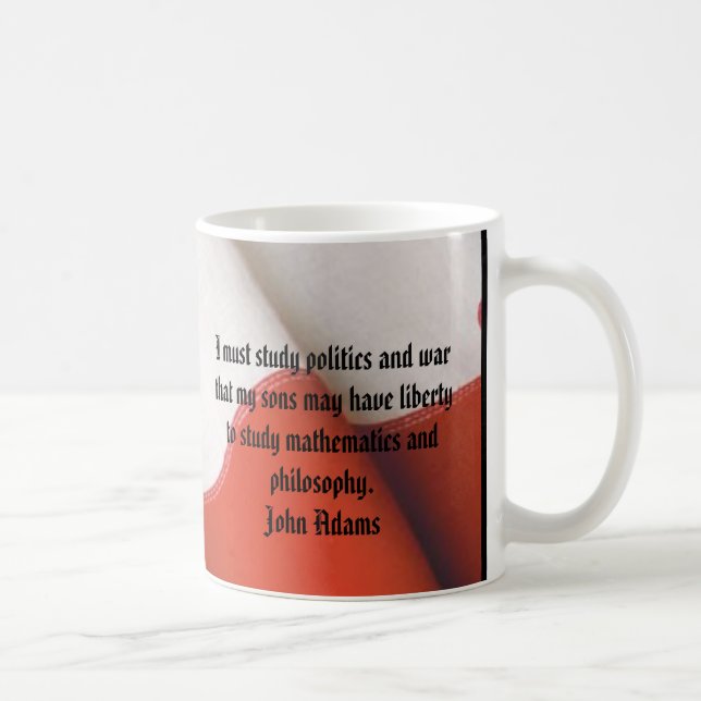 Taza De Café JOHN ADAMS I debe estudiar política y guerrear (Derecha)