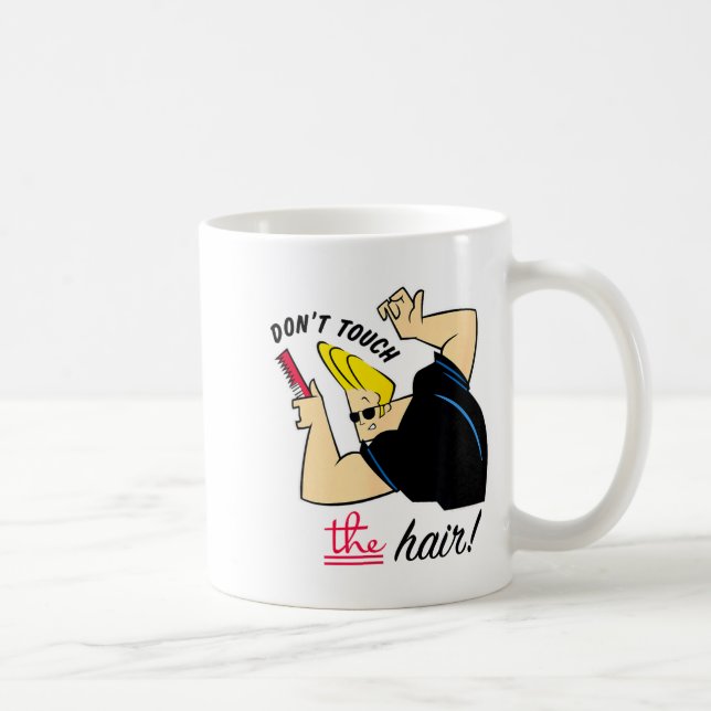 Taza De Café Johnny Bravo Don't Touch The Hair!  (Derecha)