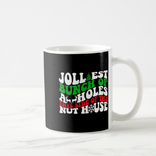 Taza De Café Jolliest Bunch Of Holes This Side Of The Nut House (Derecha)