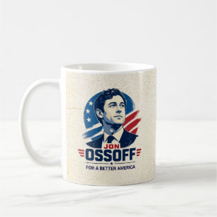 Taza De Café Jon Ossoff   Por una América Mejor   Político