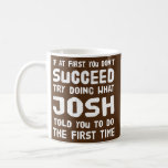 Taza De Café Josh Nombre Personalizado Birthday Gift Funny<br><div class="desc">Josh Nombre Personalizado Cumpleaños Regalo Navidades Graciosos Regalo Chiste. Regalo perfecto para tu padre, mamá, papá, hombres, mujeres, amigos y familiares en el Día de Acción de Gracias, Día del Navidad, Día de la Madre, Día del Padre, 4 de julio de 1776 Día independiente, Día de los Veteranos, Día de...</div>