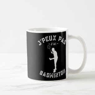 Taza De Café J'peux Pas J'ai Dminton Humor Para Jugadores Y Ama