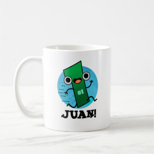 Taza De Café Juan Funny Mexican Number One Pun