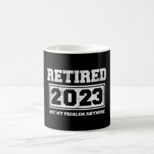 Taza De Café Jubilado 2023 No Es Mi Problema Ya