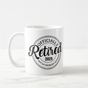 Taza De Café Jubilado Ya No Es Mi Problema, Personalizado