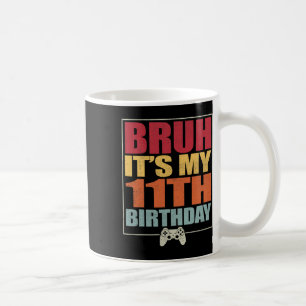 Taza De Café Jugador de cumpleaños de 11 años Bruh es mi 11º B