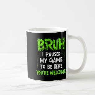 Taza De Café Jugador De Video Divertido Bruh Pausé Mi Juego Chi
