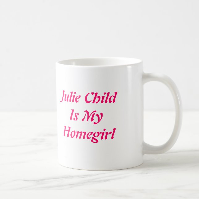 Taza De Café Julia ChildIs mi Homegirl (Derecha)