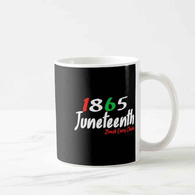 Taza De Café juneteenth 1865 rompe cada cadena melanina negro f (Derecha)