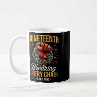 Taza De Café Juneteenth Rompiendo Cada Cadena Desde 1865 Libert