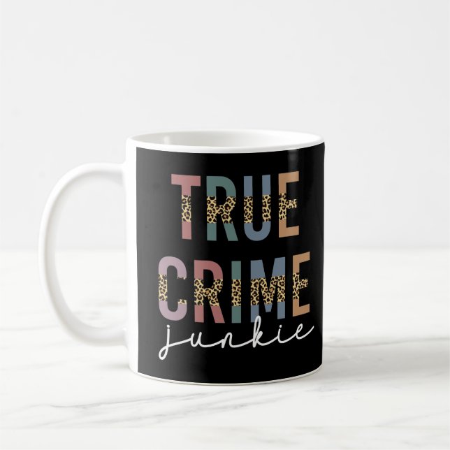 Taza De Café Junkie del Crimen Verdadero | Crimen de asesinato  (Izquierda)