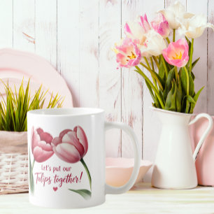 Taza De Café Juntemos nuestros tulipanes