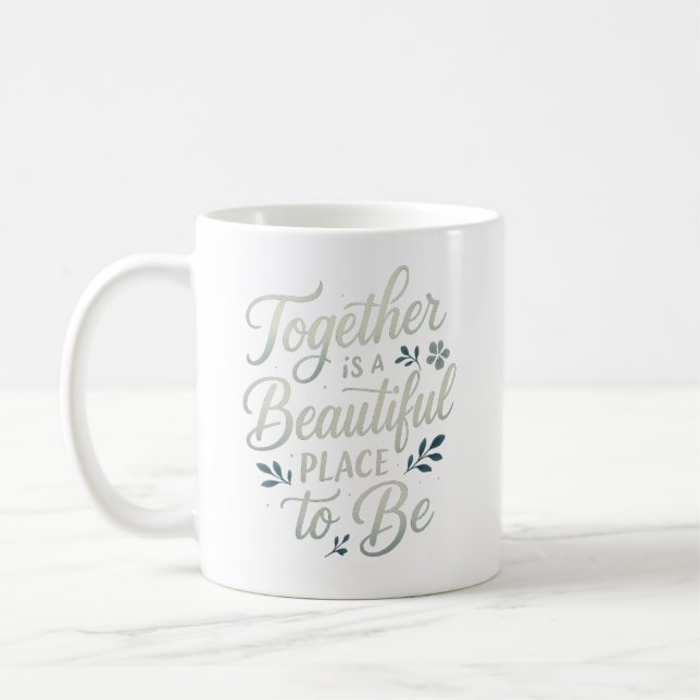 Taza De Café Juntos es un lugar hermoso para estar - cita de bo (Izquierda)