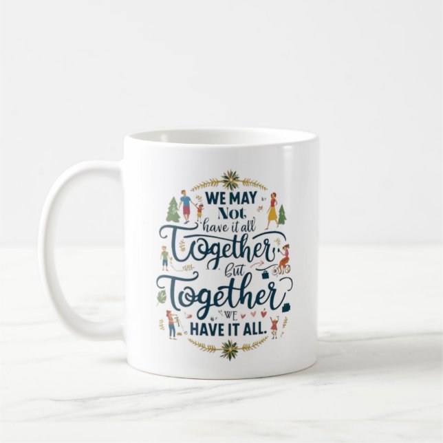 Taza De Café Juntos Lo Tenemos Todo - Unidad Familiar (Izquierda)