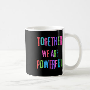 Taza De Café Juntos Somos Poderosos