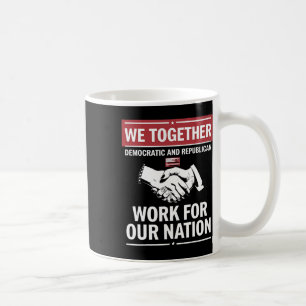Taza De Café Juntos Trabajos Democráticos Y Republicanos Para N