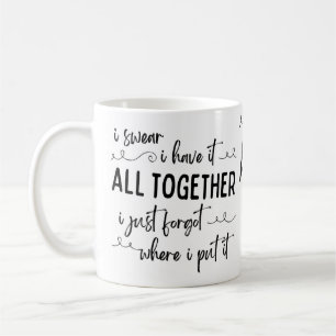 Taza De Café Juro Que Lo Tengo Todo Juntos Funny Mug