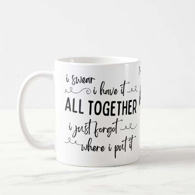 Taza De Café Juro Que Lo Tengo Todo Juntos Funny Mug (Izquierda)