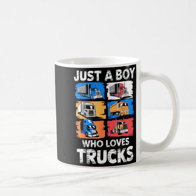 Taza De Café Just A Boy Who Loves Trucks Funny Semi Truck Lover (Derecha)