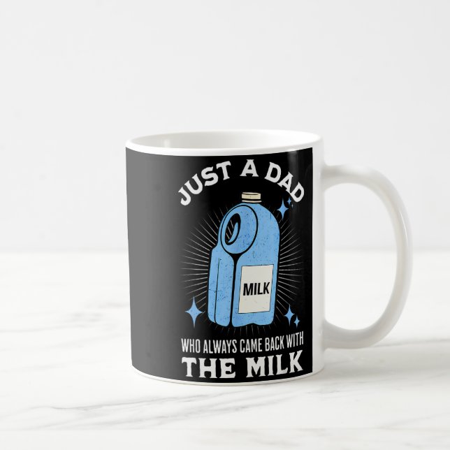 Taza De Café Just A Dad Who Always Came Back With The Milk Funn (Derecha)