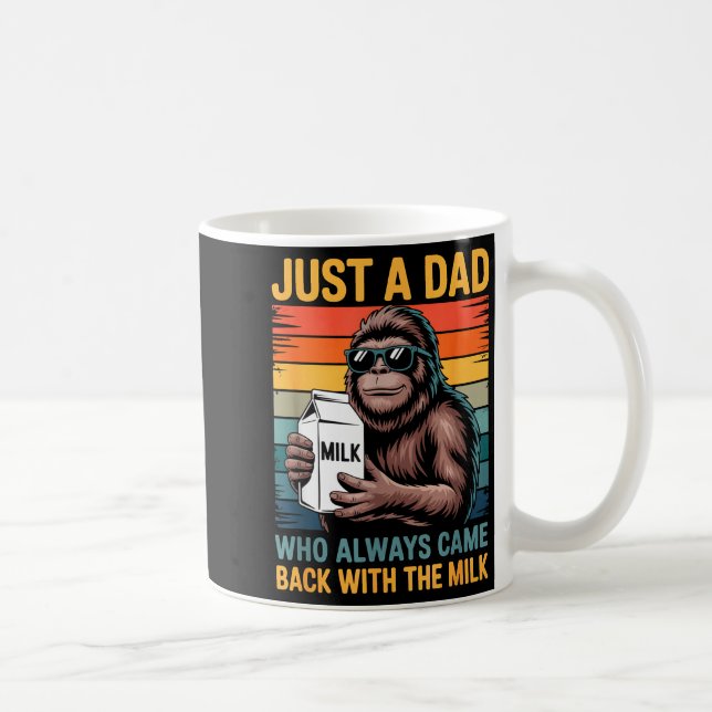 Taza De Café Just A Dad Who Always Came Back With The Milk Sasq (Derecha)