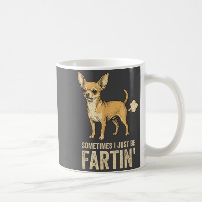 Taza De Café Just Dog Sometimes Chihuahua I Fart Farting Smile (Derecha)