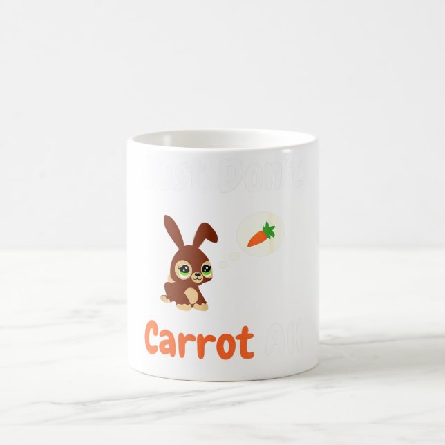 Taza De Café Just Don't Carrot All - Easter Bunny Rabbit Puns (Centro)