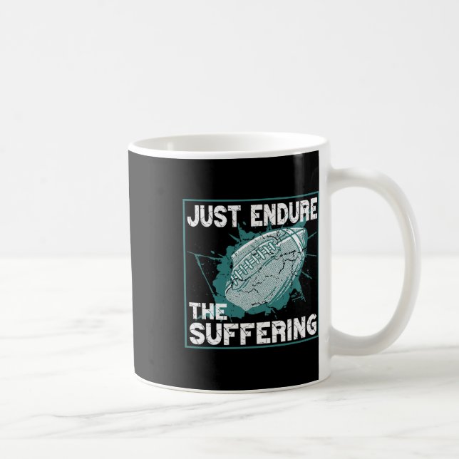 Taza De Café Just Endure The Suffering Football Spirit  (Derecha)