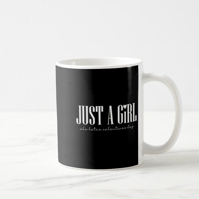 Taza De Café Just Girl Who Hates Valentines Day Single  (Derecha)