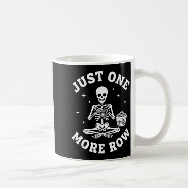 Taza De Café Just One More Row Crochet Skeleton Crocheting Knit (Derecha)