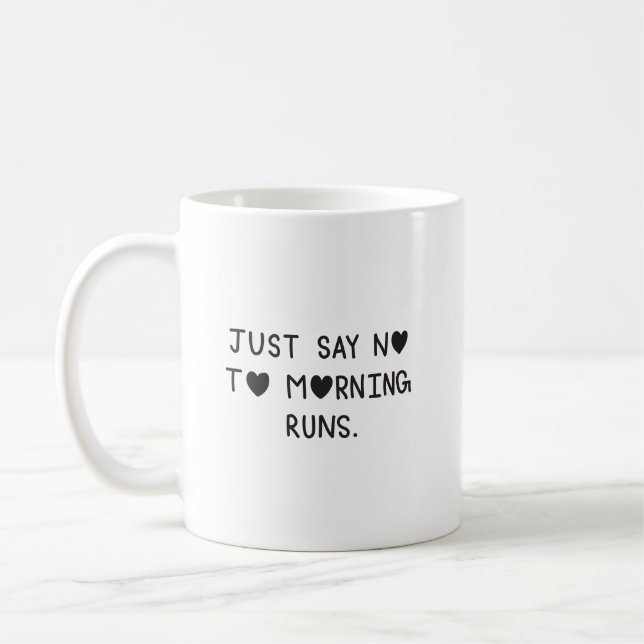 Taza De Café Just Say No to Morning Runs (Izquierda)