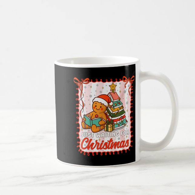 Taza De Café Just Waiting For Christmas Cute Gingerbread Readin (Derecha)