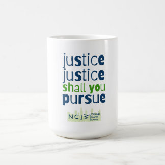 Taza De Café Justicia, justicia, perseguir a 15 oz Mug