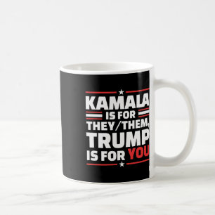 Taza De Café Kamala Es Por Ellos Que Trump Es Por Ti