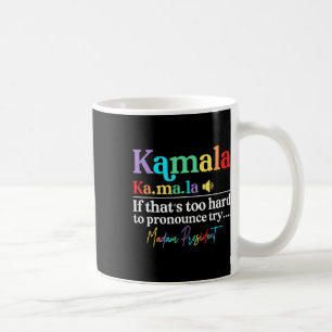 Taza De Café Kamala Hariss La If That's Demasiado Hard to Pronu