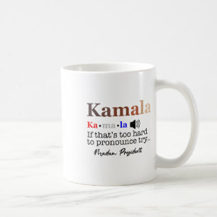 Taza De Café Kamala si es muy difícil pronunciar la sentencia