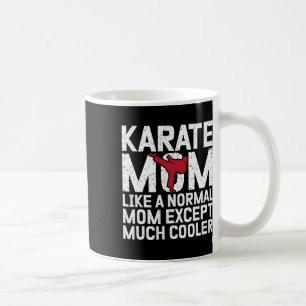 Taza De Café Karate Mamá Como Una Madre Normal Excepto Mucho Má